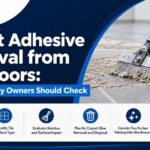 Carpet Adhesive Removal from Tile Floors: What Property Owners Should Check - Uniqcare Cleaning