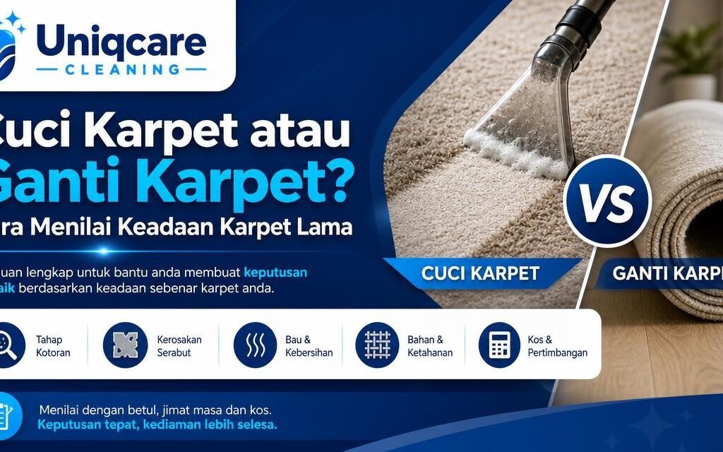 Cuci Karpet atau Ganti Karpet? Cara Menilai Keadaan Karpet Lama - Uniqcare Cleaning