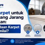 Cuci Karpet untuk Ruang yang Jarang Digunakan: Bila Keadaan Karpet Wajar Dinilai? - Uniqcare Cleaning