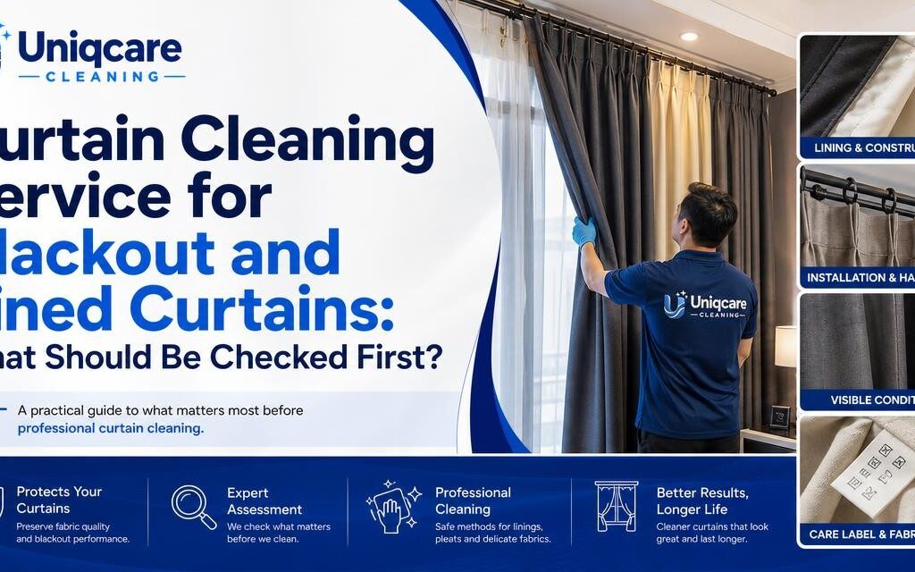 Curtain Cleaning Service for Blackout and Lined Curtains: What Should Be Checked First? - Uniqcare Cleaning