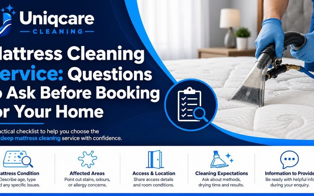 Mattress Cleaning Service: Questions to Ask Before Booking for Your Home - Uniqcare Cleaning
